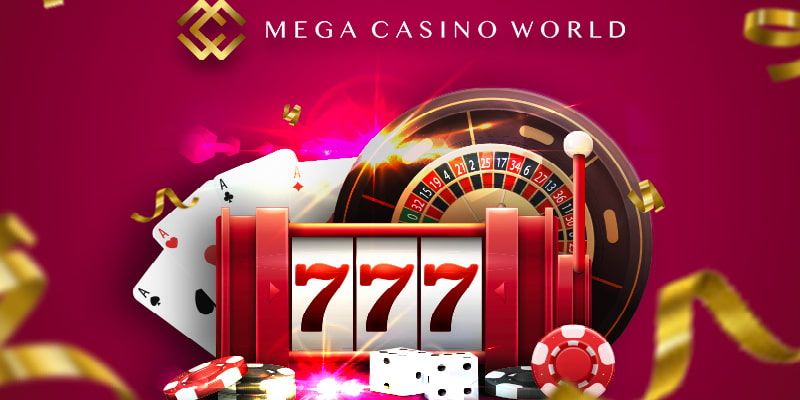 Tìm hiểu sảnh Mega Casino World - Mega Casino World