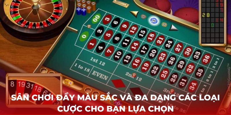 Sân chơi đầy màu sắc và đa dạng các loại cược cho bạn lựa chọn - roulette casino