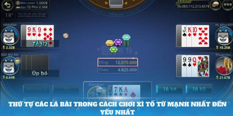 Thứ tự các lá bài trong cách chơi Xì Tố từ mạnh nhất đến yếu nhất